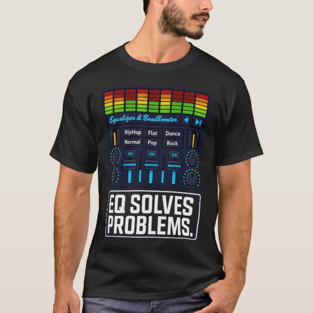EQ Solves Problems – Equalizer Music Producer Tee (Front)