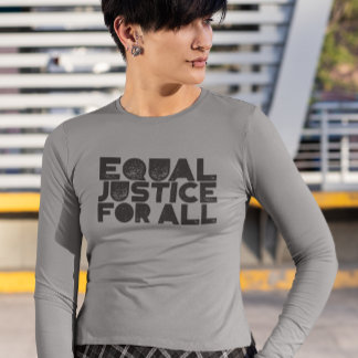 Equal Justice For All – Long Sleeve Shirt