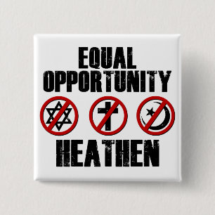 Equal Opportunity Heathen 15 Cm Square Badge