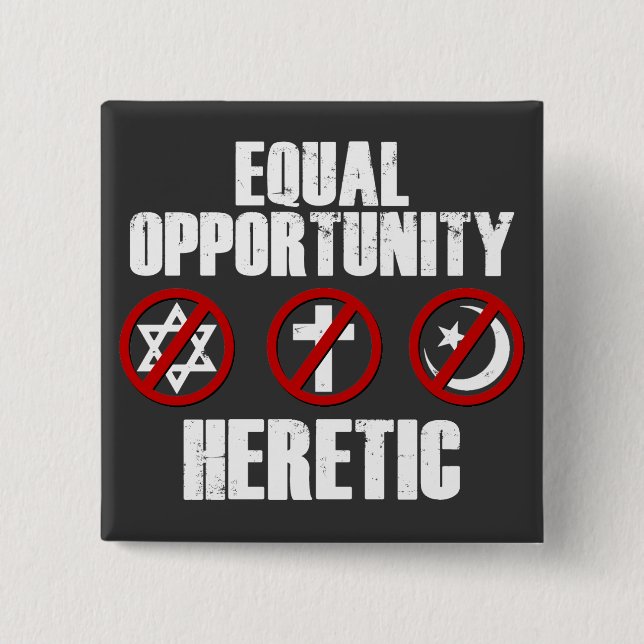 Equal Opportunity Heretic 15 Cm Square Badge (Front)