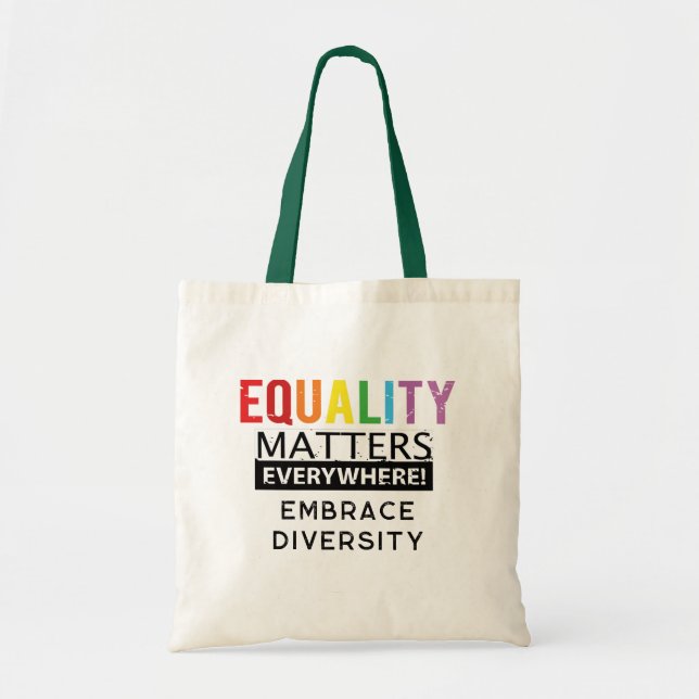 Equal Rights Because Equality Matters Everywhere Tote Bag (Front)