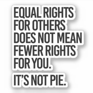 Equal rights does not mean fewer rights