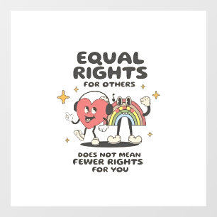 Equal Rights for Others Does Not Mean Fewer Rights