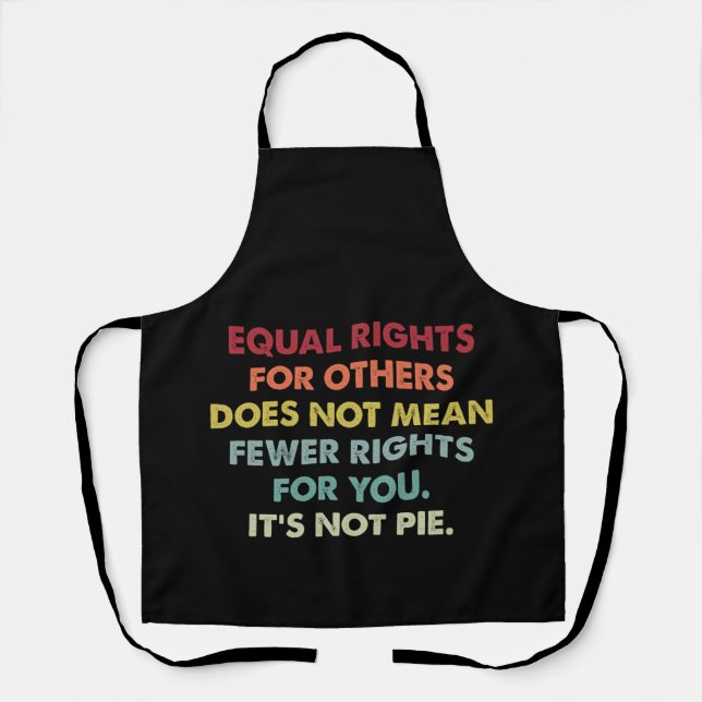 Equal Rights For Others Does Not Mean Fewer Rights Apron (Front)