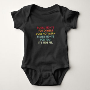 Equal Rights For Others Does Not Mean Fewer Rights Baby Bodysuit