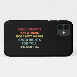 Equal Rights For Others Does Not Mean Fewer Rights Case-Mate iPhone Case