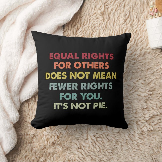 Equal Rights For Others Does Not Mean Fewer Rights Cushion (Blanket)