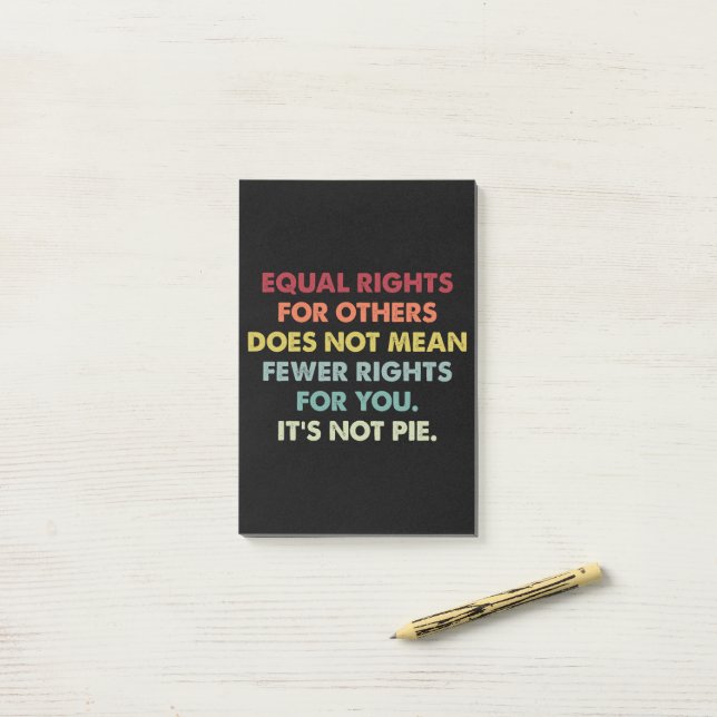 Equal Rights For Others Does Not Mean Fewer Rights Post-it Notes (On Desk)