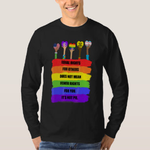 Equal Rights For Others Does Not Mean Fewer Rights T-Shirt