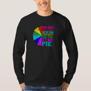 Equal rights for others does not mean fewer rights T-Shirt
