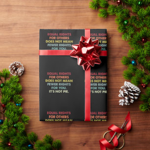 Equal Rights For Others Does Not Mean Fewer Rights Wrapping Paper