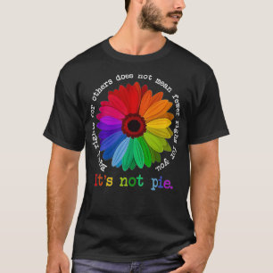 Equal Rights For Others It's Not Pie Flower LGBT P T-Shirt