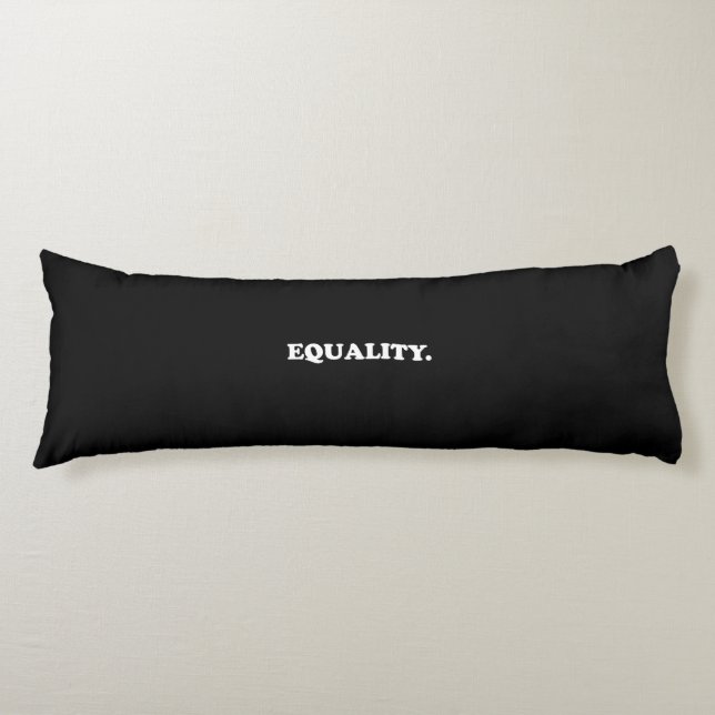 Equality black white modern typography minimalist  body cushion (Front)