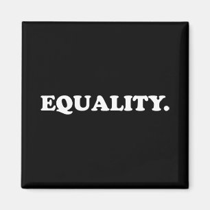 Equality black white modern typography minimalist  magnet