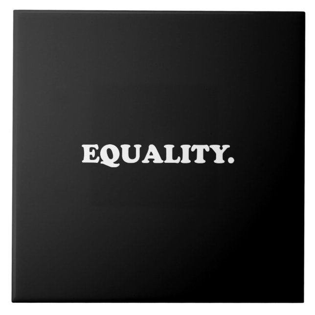 Equality black white modern typography minimalist  tile (Front)