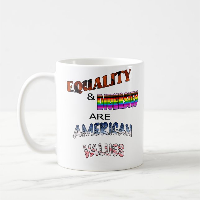 Equality & Diversity Are American Values Coffee Mug (Left)