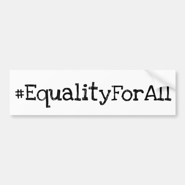 EQUALITY FOR ALL Black and White  Bumper Sticker (Front)