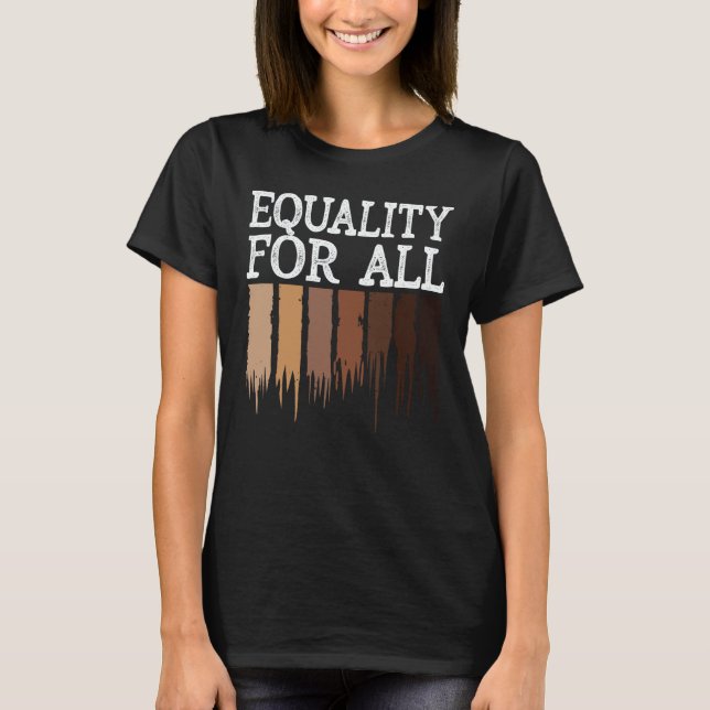 Equality For All Black History Month Women Men Pri T-Shirt (Front)