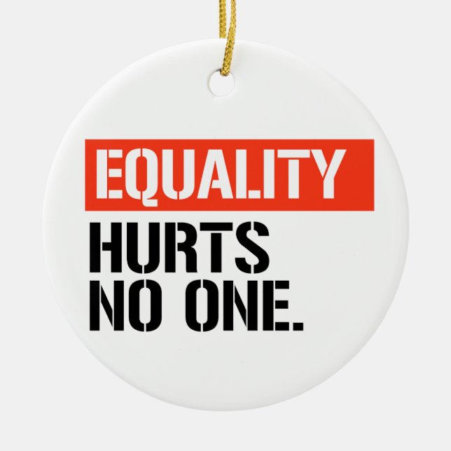 Equality hurts no one ceramic tree decoration (Front)