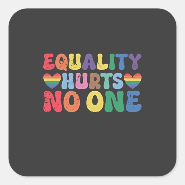 Equality Hurts No One LGBT Human Right  Square Sticker (Front)