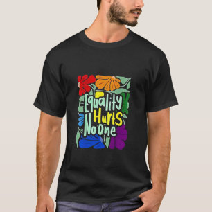 Equality Hurts No Subtle Floral LGBTQ Pride Month T-Shirt