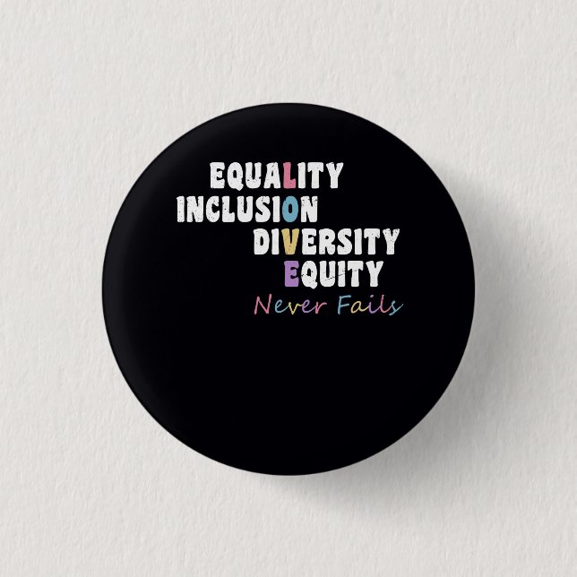 Equality Inclusion Diversity Equity Love Never Fai 3 Cm Round Badge (Front)