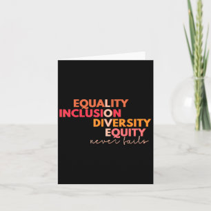 Equality Inclusion Diversity Equity Love Never Fai Card