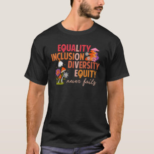 Equality Inclusion Equity Love Never Fails Retro T T-Shirt
