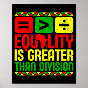 Equality Is Greater Than Di Black History Men Wome Poster