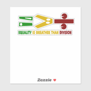 equality is greater than division