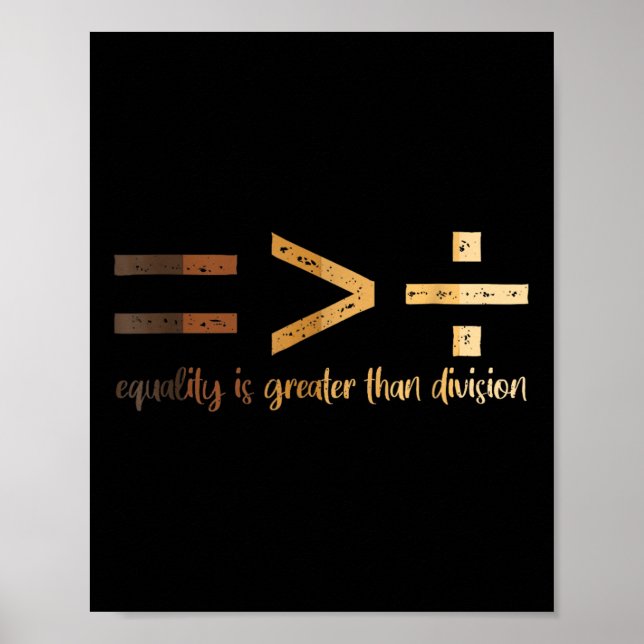 Equality Is Greater Than Division Black History Me Poster (Front)