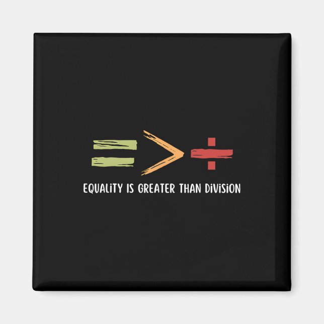 Equality Is Greater Than Division Black History Mo Magnet (Front)