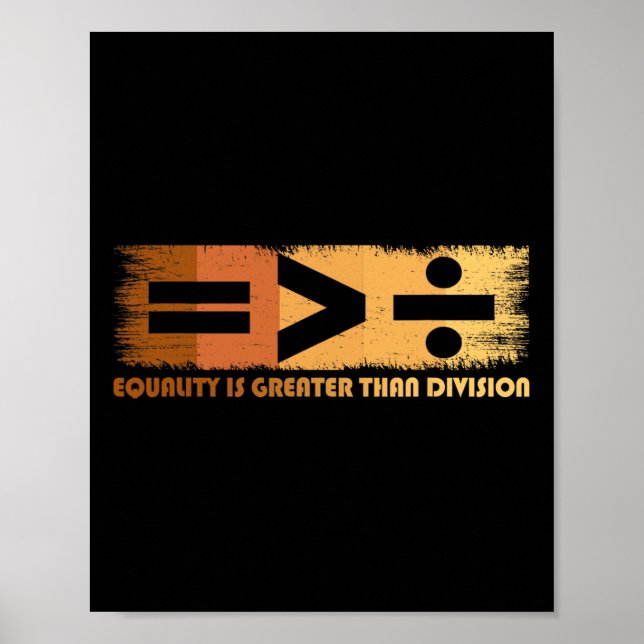Equality Is Greater Than Division Black History Mo Poster (Front)
