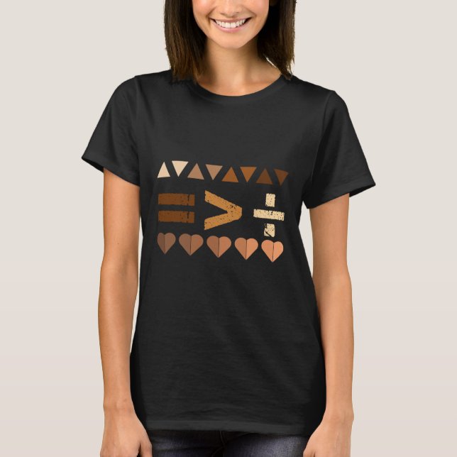 Equality Is Greater Than Division Black History Mo T-Shirt (Front)