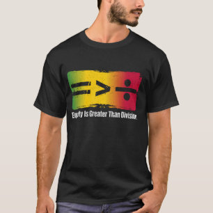 Equality Is Greater Than Division Black History Mo T-Shirt