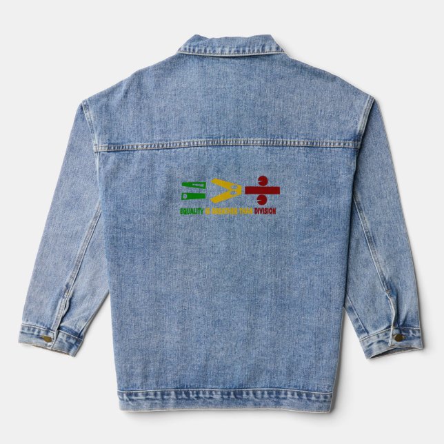 equality is greater than division denim jacket (Back)