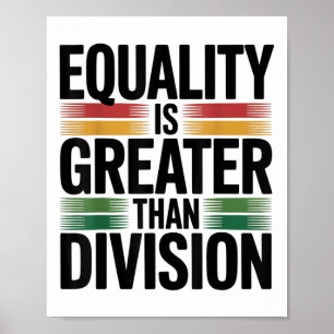Equality Is Greater Than Division In Juneteenth 18 Poster