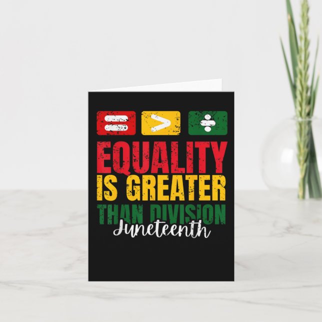 Equality Is Greater Than Division Juneteenth Math  Card (Front)