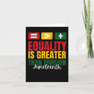 Equality Is Greater Than Division Juneteenth Math Card