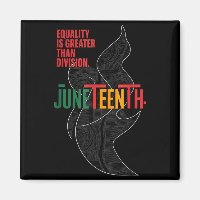 Equality is greater than division juneteenth math  magnet (Front)