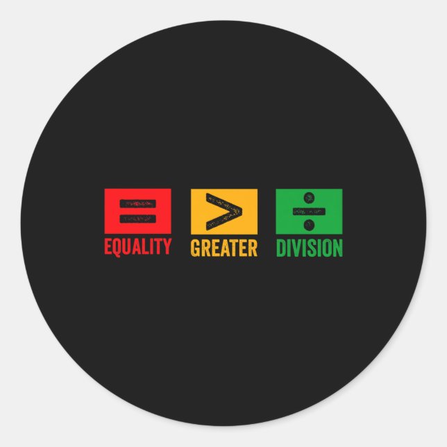 Equality Is Greater Than Division Math Black Histo Classic Round Sticker (Front)