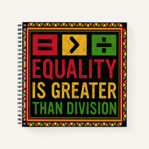 Equality Is Greater Than Division Math Black Histo Notebook