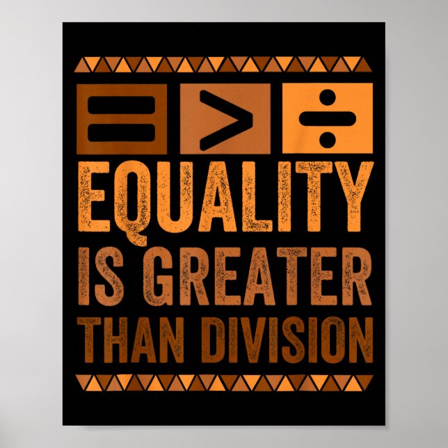 Equality Is Greater Than Division Math Black Histo Poster (Front)
