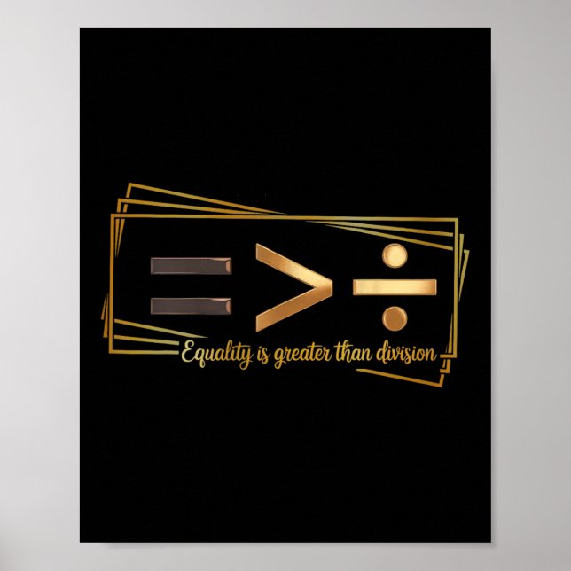 Equality Is Greater Than Division Math Black Histo Poster (Front)