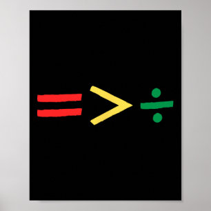 Equality Is Greater Than Division Math Juneteenth Poster