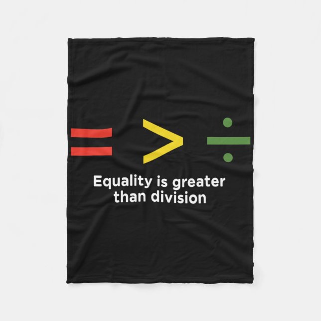Equality Is Greater Than Division Math Symbol Equa Fleece Blanket (Front)