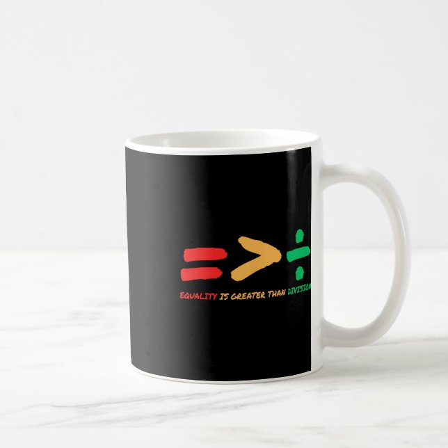 Equality Is Greater Than Division Math Teacher Bla Coffee Mug (Right)
