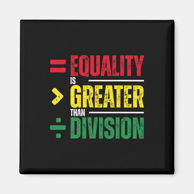 Equality Is Greater Than Division Math Teacher Bla Magnet (Front)