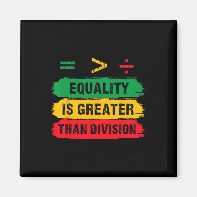 Equality Is Greater Than Division Math Teacher Bla Magnet (Front)