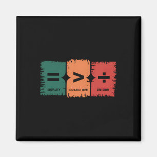 Equality Is Greater Than Division Symbol Black His Magnet